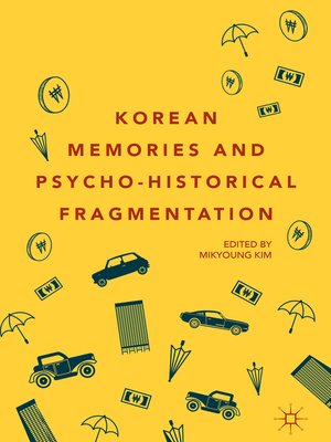 cover image of Korean Memories and Psycho-Historical Fragmentation